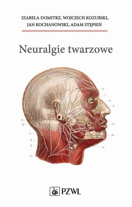 okładka Neuralgie twarzowe ebook | epub, mobi | Jan Kochanowski, Wojciech Kozubski, Izabela Domitrz, Adam Stępień