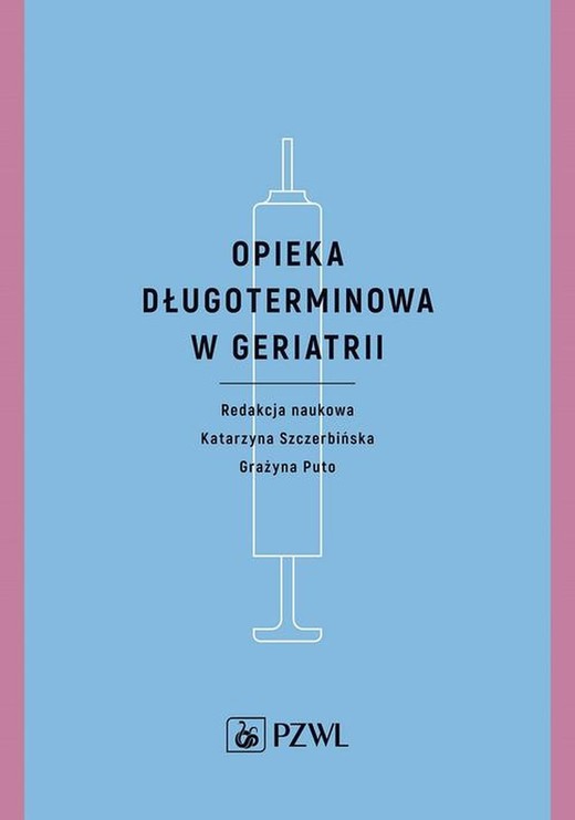 okładka Opieka długoterminowa w geriatrii ebook | epub, mobi | Katarzyna Szczerbińska, Grażyna Puto