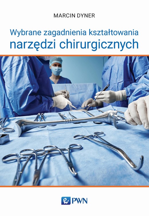 okładka Wybrane zagadnienia kształtowania narzędzi chirurgicznych ebook | epub, mobi | Marcin Dyner