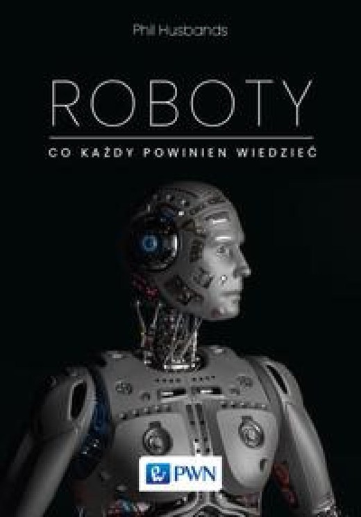 okładka Roboty. Co każdy powinien wiedzieć ebook | epub, mobi | Phil Husbands
