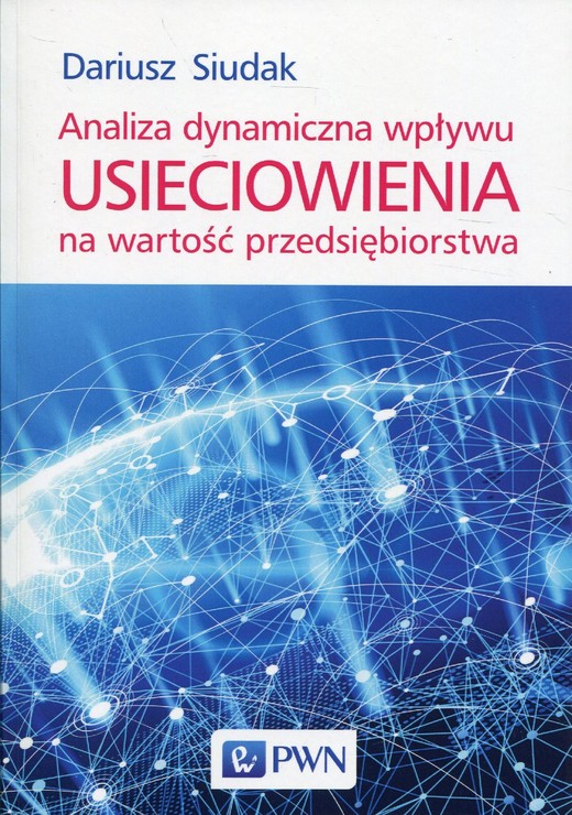 okładka Analiza dynamiczna wpływu usieciowienia na wartość przedsiębiorstwa ebook | epub, mobi | Dariusz Siudak