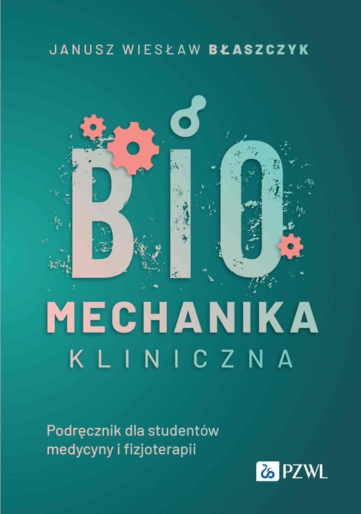 okładka Biomechanika kliniczna ebook | epub, mobi | Janusz Wiesław Błaszczyk