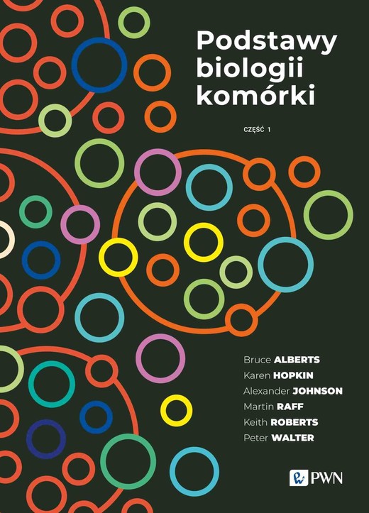 okładka Podstawy biologii komórki Część 1 ebook | epub, mobi | Bruce Alberts, Karen Hopkin, David Morgan, Alexander Johnson, Martin Raff, Keith Roberts, Peter Walter