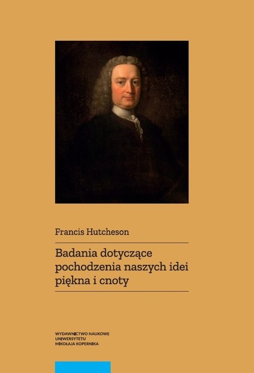 okładka Badania dotyczące pochodzenia naszych idei piękna i cnoty książka | Francis Hutcheson