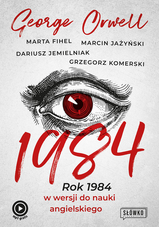okładka 1984. Rok 1984 w wersji do nauki angielskiego ebook | epub, mobi | George Orwell, Grzegorz Komerski, Dariusz Jemielniak, Marta Fihel, Marcin Jażyński