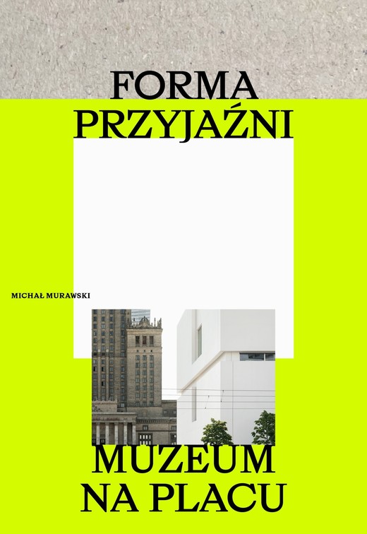 okładka Forma przyjaźni. Muzeum na placu książka
