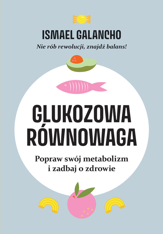 okładka Glukozowa równowaga. Popraw swój metabolizm i zadbaj o zdrowie książka