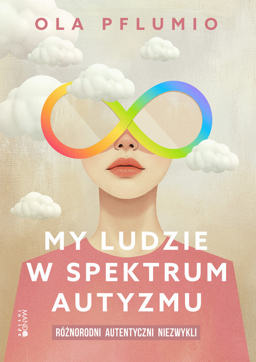 okładka My ludzie w spektrum autyzmu. Różnorodni. Autentyczni. Niezwykli książka