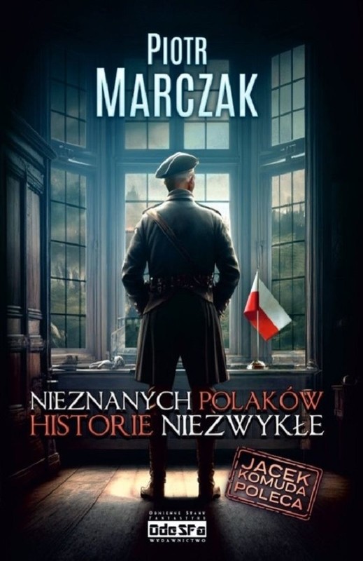 okładka Nieznanych Polaków historie niezwykłe książka | Marczak Piotr