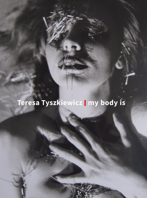 okładka Teresa Tyszkiewicz. my body is książka