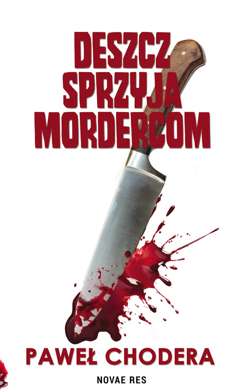 okładka Deszcz sprzyja mordercom ebook | epub, mobi | Paweł Chodera