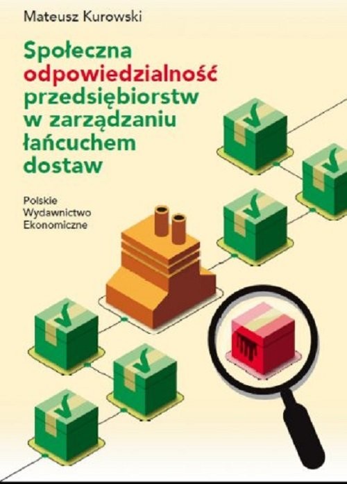 okładka Społeczna odpowiedzialność przedsiębiorstw w zarządzaniu łańcuchem dostaw książka