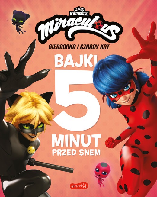 okładka Miraculous. Biedronka i Czarny Kot. Bajki 5 minut przed snem książka