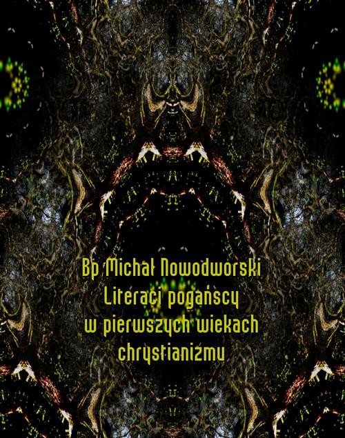 okładka Literaci pogańscy w pierwszych wiekach chrystianizmu ebook | epub, mobi | Bp Michał Nowodworski
