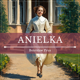 okładka Anielka audiobook | MP3 | Bolesław Prus