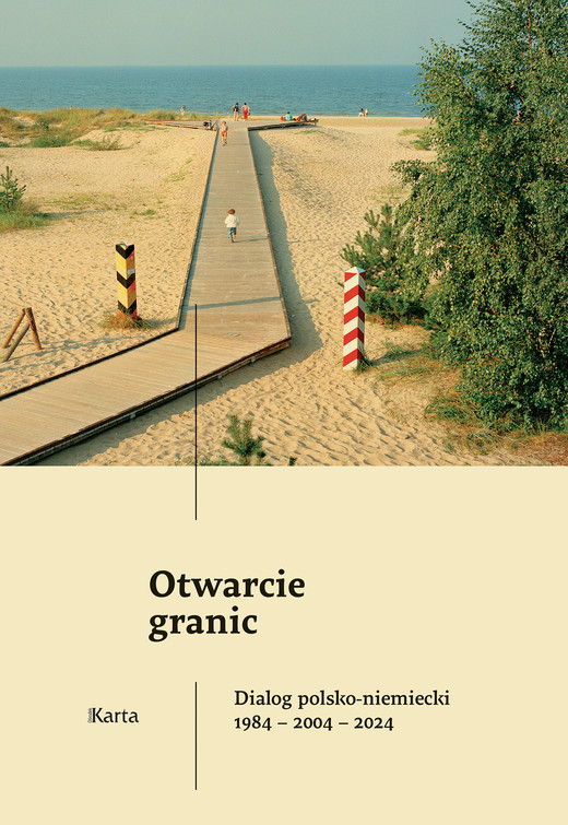 okładka Otwarcie granic. Dialog polsko-niemiecki 1984–2004–2024 ebook | epub, mobi | Aleksei Rogozin
