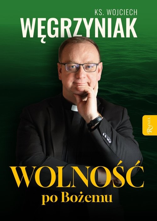 okładka Wolność po Bożemu książka | Wojciech Węgrzyniak