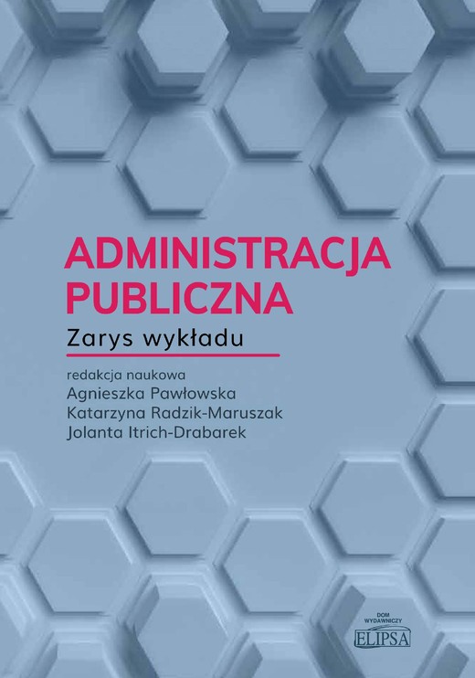 okładka Administracja publiczna Zarys wykładu ebook | pdf | Agnieszka Pawłowska, Katarzyna Radzik-Maruszak