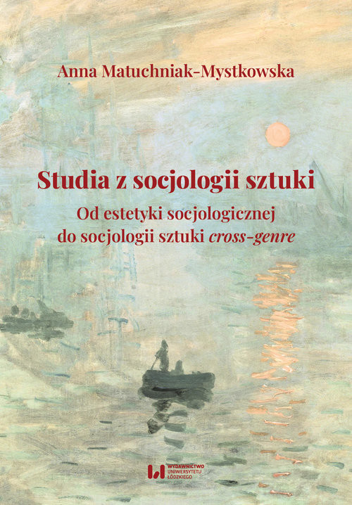 okładka Studia z socjologii sztuki Od estetyki socjologicznej do socjologii sztuki cross-genre książka | Anna Matuchniak-Mystkowska
