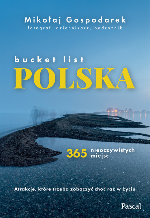 okładka Bucket list Polska. 365 nieoczywistych miejsc książka