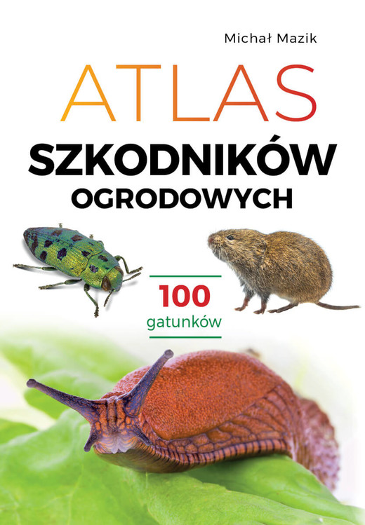okładka Atlas szkodników ogrodowych. 100 gatunków książka