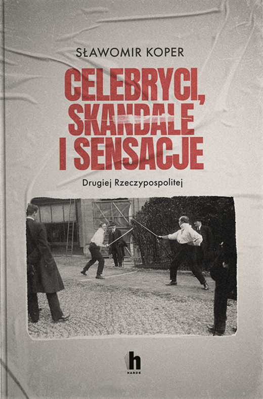 okładka Celebryci, skandale i sensacje II Rzeczypospolitej książka