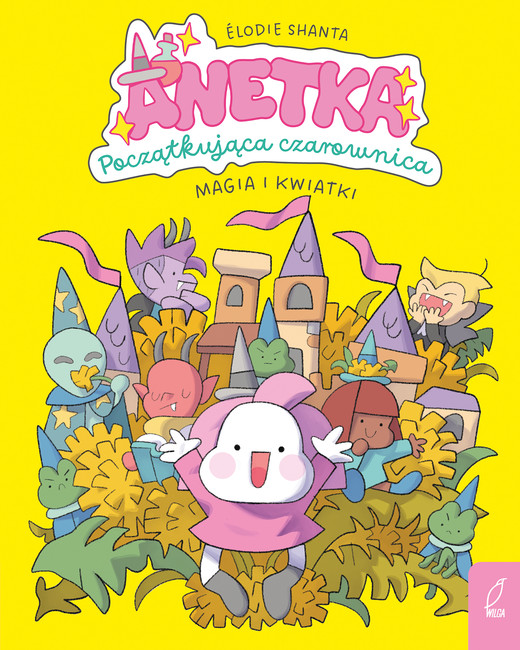 okładka Magia i kwiatki. Anetka. Początkująca czarownica. Tom 1 książka