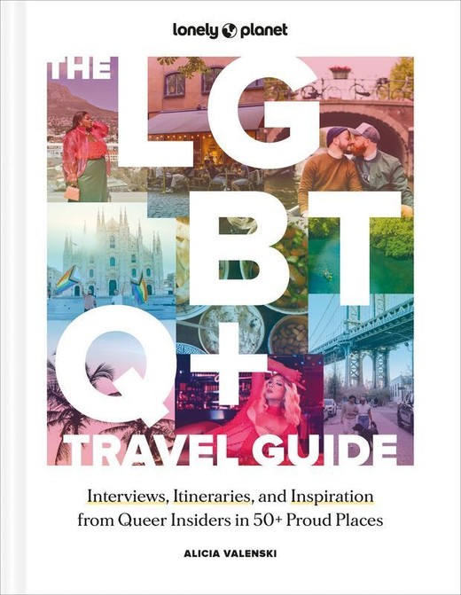 okładka The LGBTQ+ Travel Guide 1 Interviews, Itineraries, & Inspiration from Insiders in 50 Proud Places Around the World wer. angielska książka