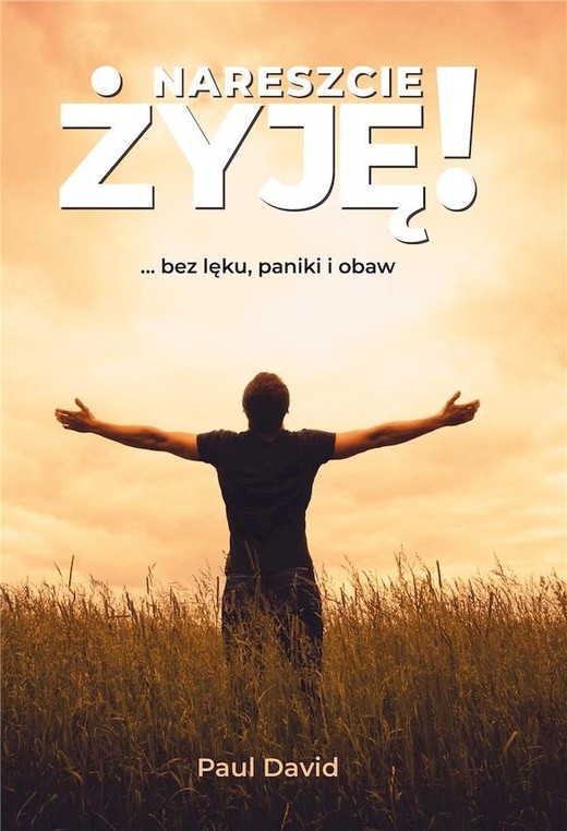 okładka Nareszcie żyję ...bez lęku, paniki i obaw. Tom 1 książka