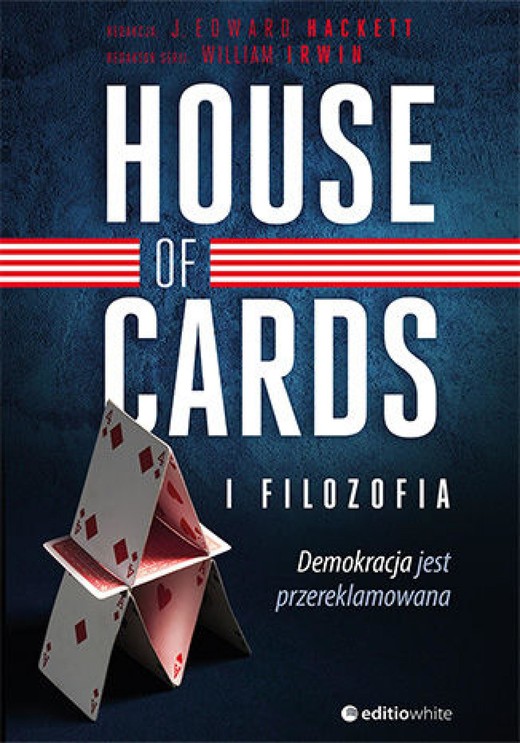 okładka House of Cards i filozofia. Demokracja jest przereklamowana ebook | epub, mobi, pdf | J. Edward Hackett
