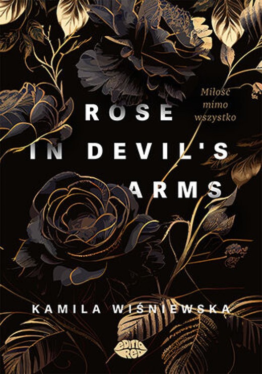 okładka Rose in Devil's Arms. Miłość mimo wszystko ebook | epub, mobi, pdf | Kamila Wiśniewska