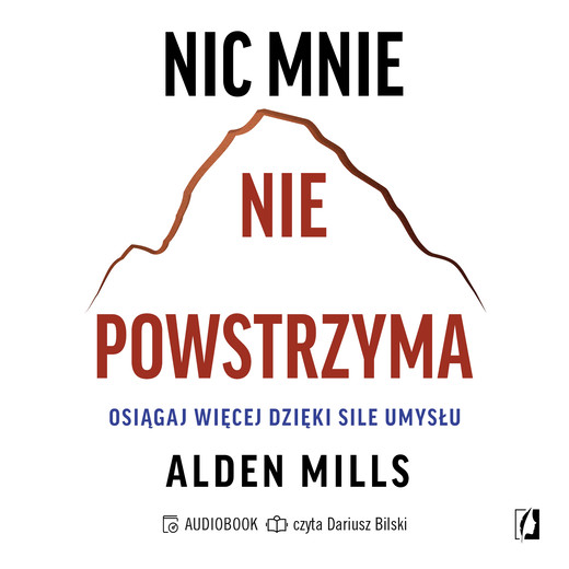 okładka Nic mnie nie powstrzyma. Osiągaj więcej dzięki sile umysłu audiobook | MP3 | Alden Mills