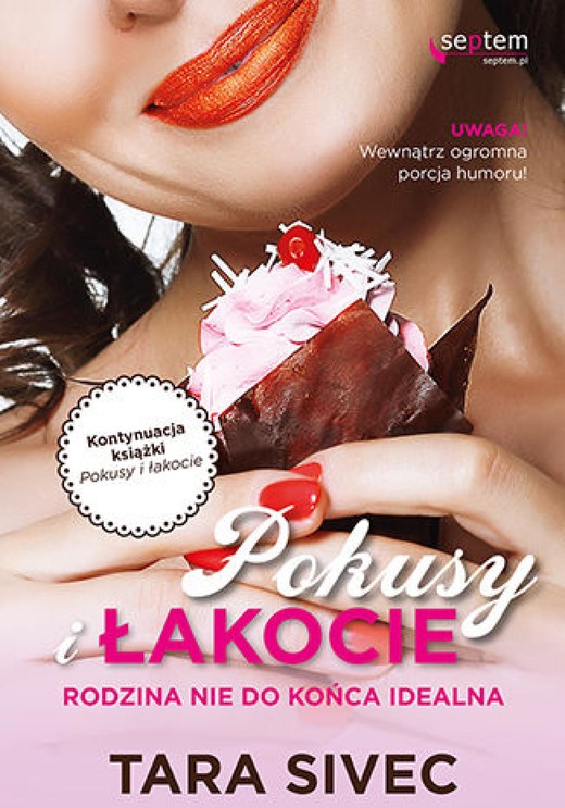 okładka Pokusy i łakocie. Rodzina nie do końca idealna ebook | epub, mobi, pdf | Tara Sivec