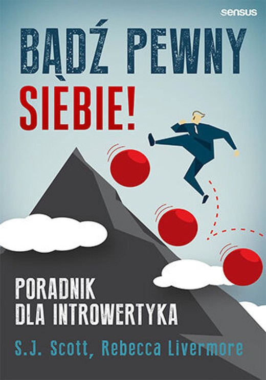 okładka Bądź pewny siebie! Poradnik dla introwertyka ebook | epub, mobi, pdf | S. J. Scott, Rebecca Livermore