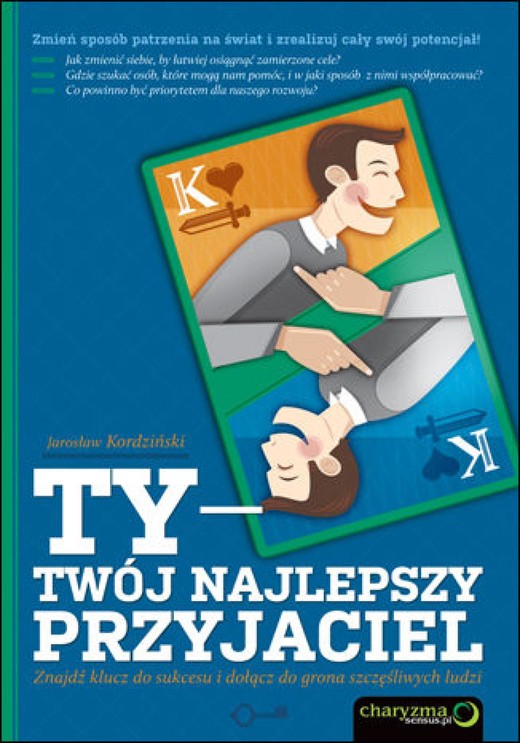 okładka Ty - Twój najlepszy przyjaciel. Znajdź klucz do sukcesu i dołącz do grona szczęśliwych ludzi ebook | epub, mobi, pdf | Jarosław Kordziński