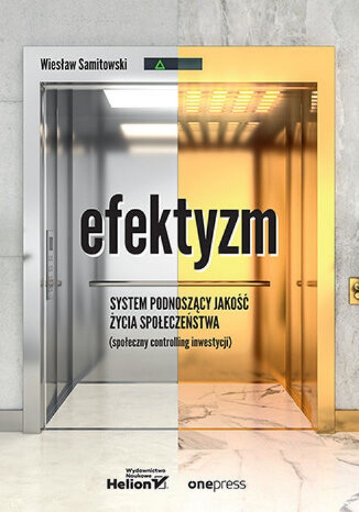 okładka Efektyzm - system podnoszący jakość życia społeczeństwa (społeczny controlling inwestycji) ebook | epub, mobi, pdf | dr Wiesław Samitowski