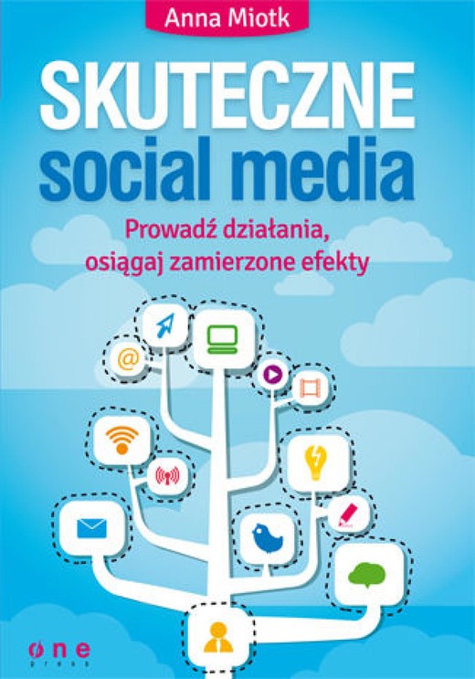 okładka Skuteczne social media. Prowadź działania, osiągaj zamierzone efekty ebook | epub, mobi, pdf | Anna Miotk