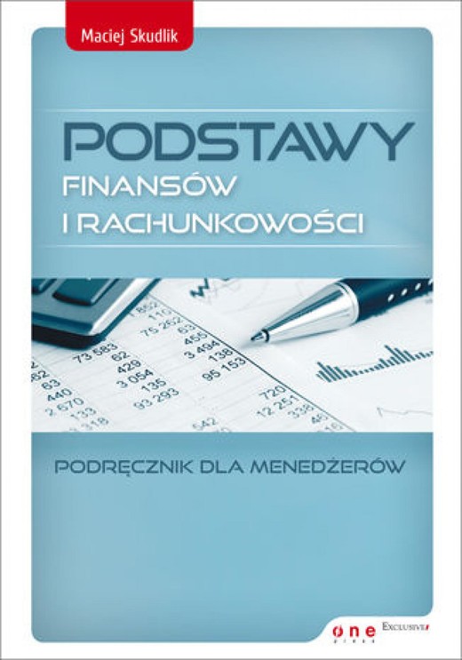 okładka Podstawy finansów i rachunkowości. Podręcznik dla menedżerów ebook | epub, mobi, pdf | Maciej Skudlik