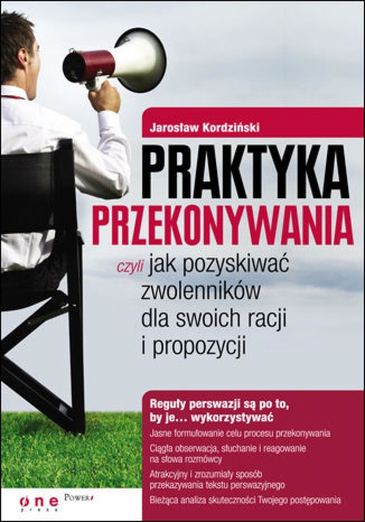 okładka Praktyka przekonywania, czyli jak pozyskiwać zwolenników dla swoich racji i propozycji ebook | epub, mobi, pdf | Jarosław Kordziński