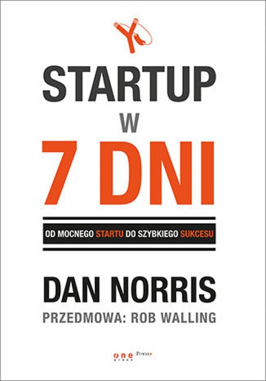 okładka Startup w 7 dni.  Od mocnego startu do szybkiego sukcesu ebook | epub, mobi, pdf | Dan Norris, Rob Walling