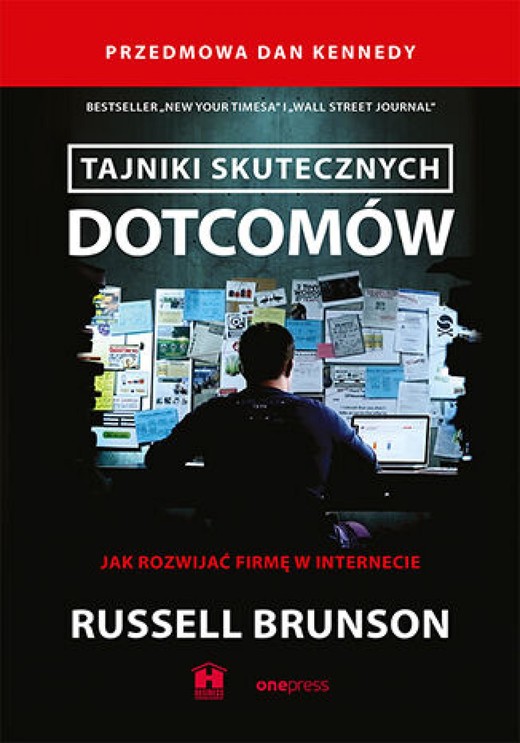 okładka Tajniki skutecznych dotcomów. Jak rozwijać firmę w internecie ebook | epub, mobi, pdf | Russell Brunson, Dan Kennedy