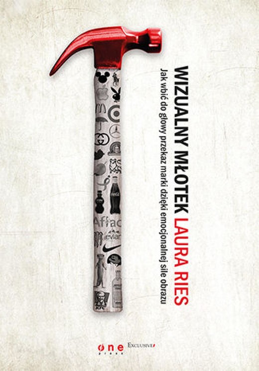 okładka Wizualny młotek. Jak wbić do głowy przekaz marki dzięki emocjonalnej sile obrazu ebook | epub, mobi, pdf | Laura Ries, Al Ries