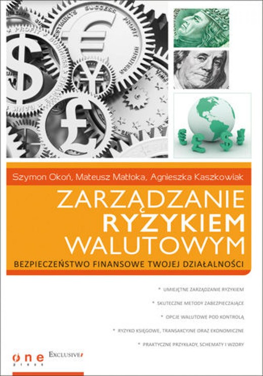 okładka Zarządzanie ryzykiem walutowym ebook | epub, mobi, pdf | Szymon Okoń, Mateusz Matłoka, Agnieszka Kaszkowiak