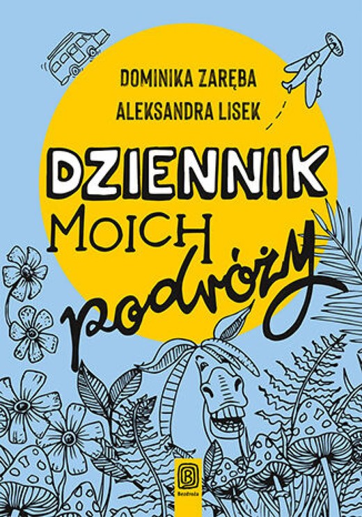 okładka Dziennik moich podróży ebook | pdf | Dominika Zaręba, Aleksandra Lisek