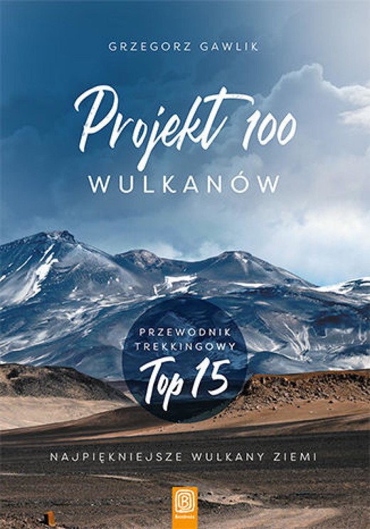 okładka Projekt 100 wulkanów. Przewodnik trekkingowy TOP 15 ebook | epub, mobi, pdf | Grzegorz Gawlik