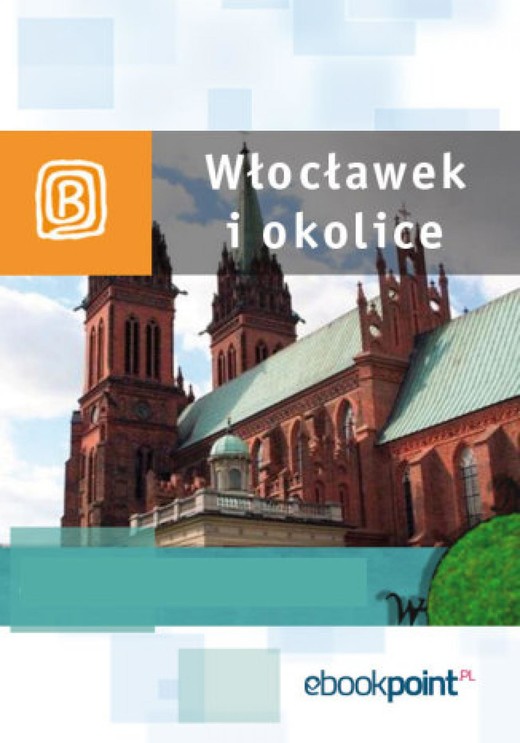 okładka Włocławek i okolice. Miniprzewodnik ebook | epub, mobi | Praca Zbiorowa