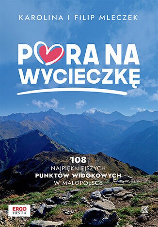 okładka Pora na wycieczkę. 108 najpiękniejszych punktów widokowych w Małopolsce ebook | epub, mobi, pdf | Karolina Mleczek, Filip Mleczek