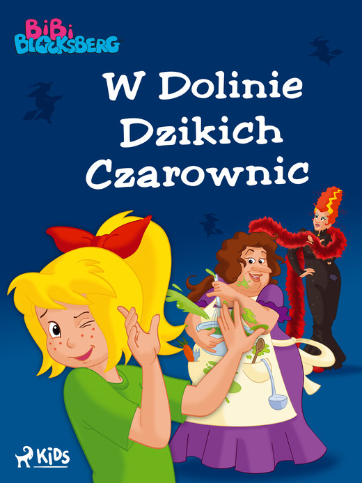 okładka Bibi Blocksberg 1 – W Dolinie Dzikich Czarownic ebook | epub, mobi | Kiddinx Media GmbH