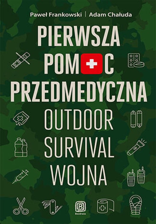 okładka Pierwsza pomoc przedmedyczna. Outdoor - survival - wojna ebook | epub, mobi, pdf | Paweł Frankowski, Adam Chałuda