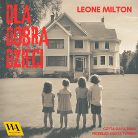 okładka Dla dobra dzieci audiobook | MP3 | Milton Leone